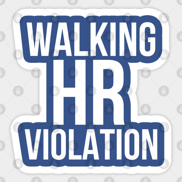 Walking HR Violatin Sticker by SirDrinksALot